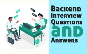 Read more about the article Backend Interview Questions and Answers