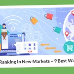 Ranking In New Markets – 9 Best Ways!